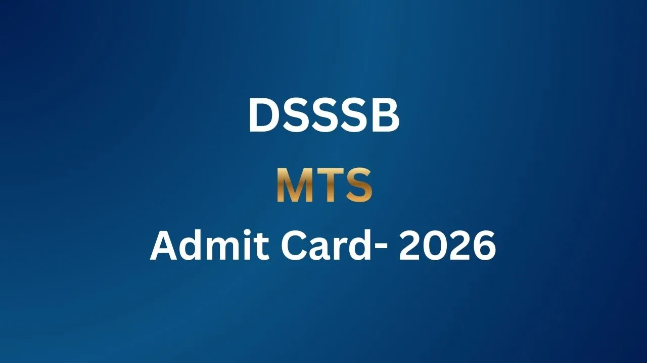 DSSSB MTS Admit Card- 2026