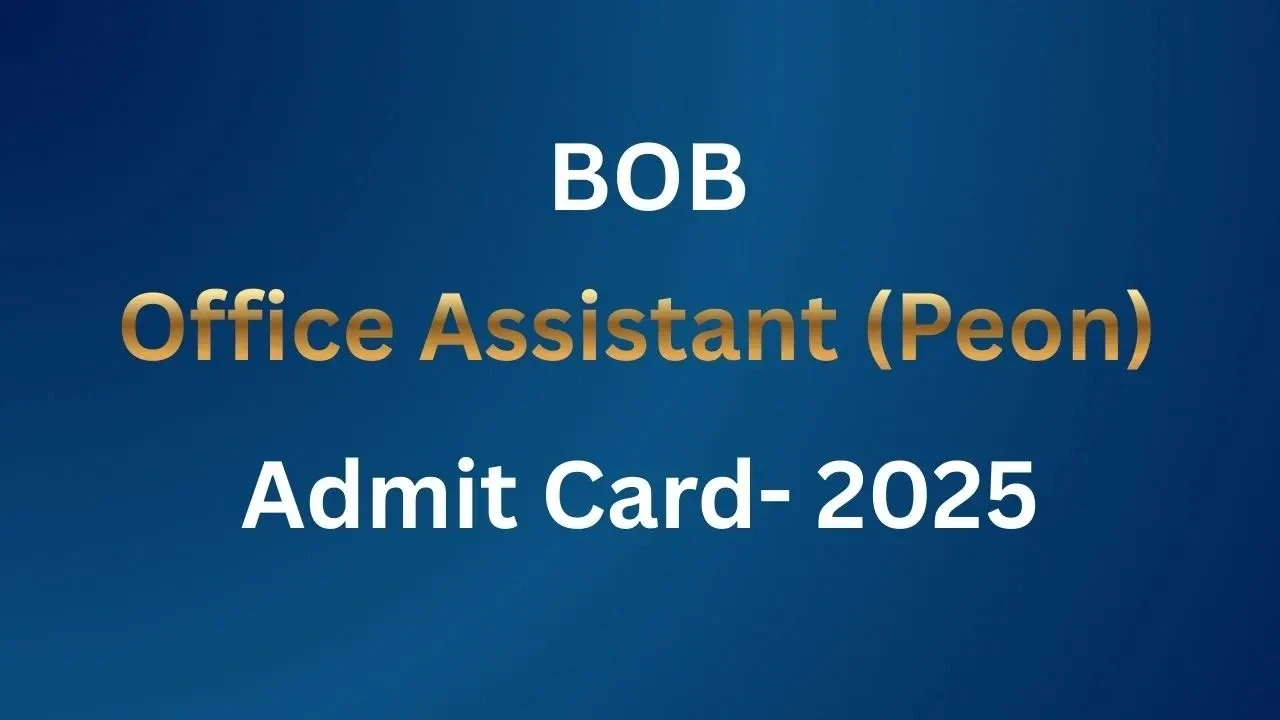 BOB Office Assistant (Peon) Admit Card- 2025