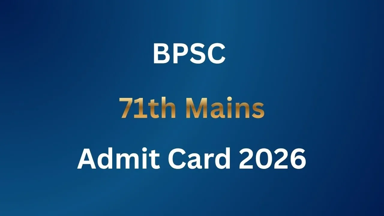 BPSC 71th Mains Admit Card 2026