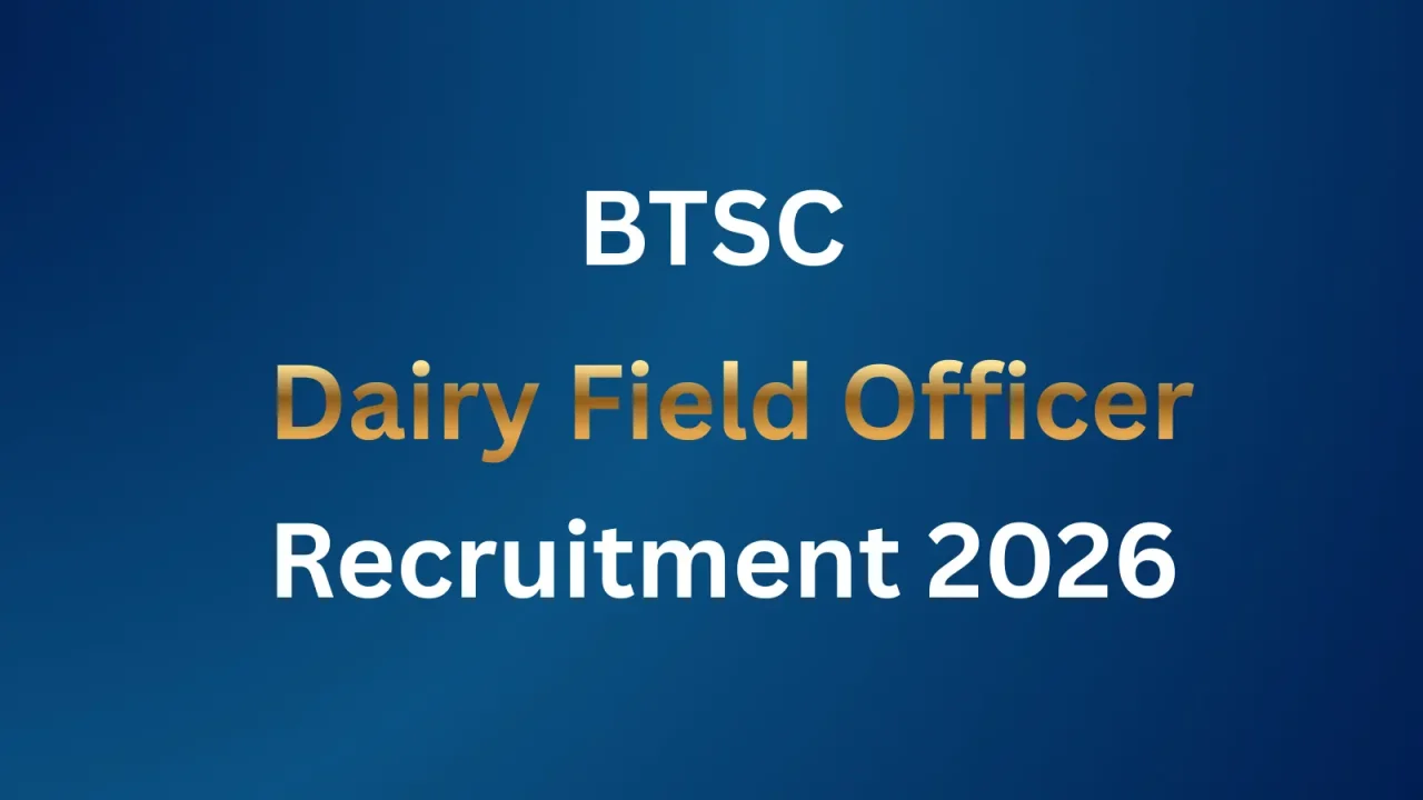 BTSC Dairy Field Officer Recruitment 2026