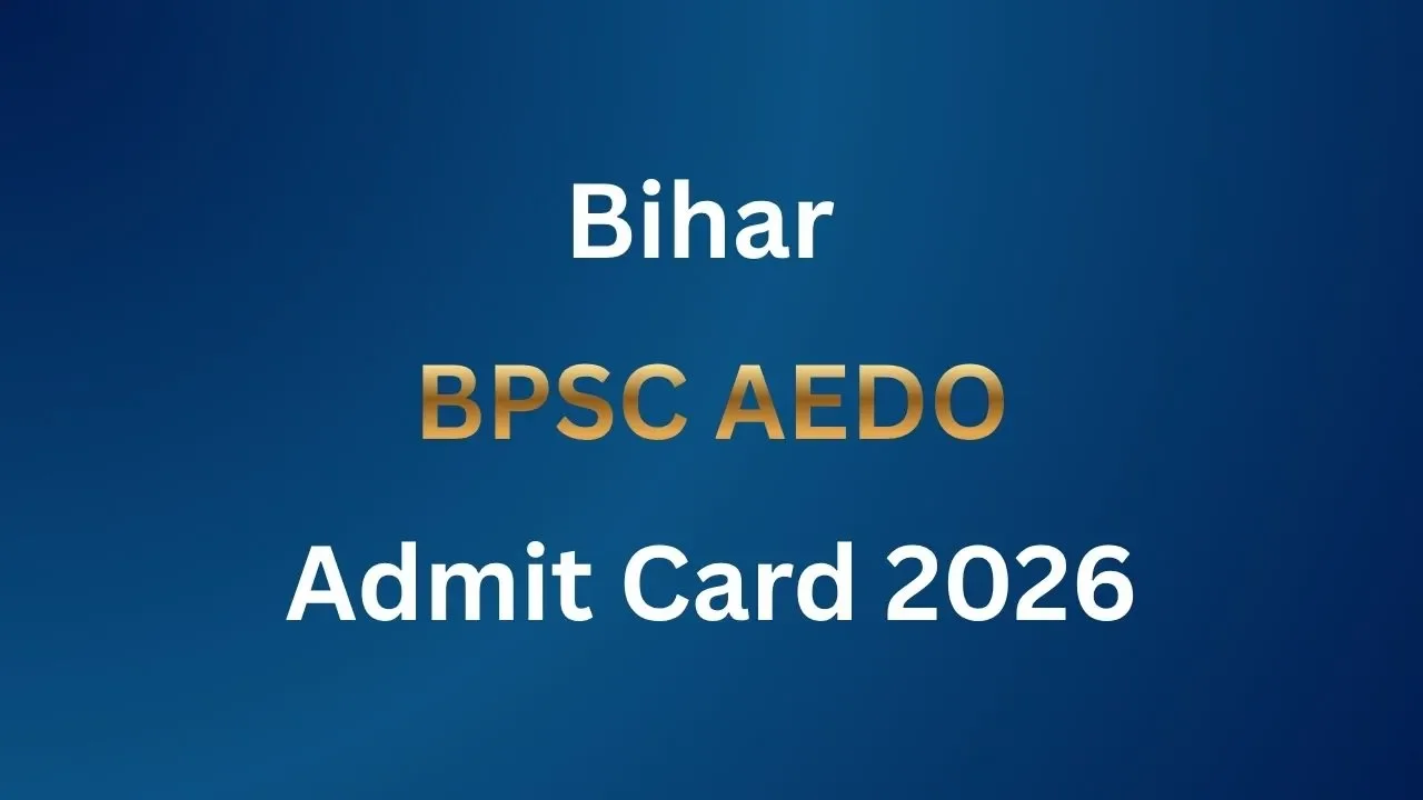 Bihar BPSC AEDO Admit Card 2026