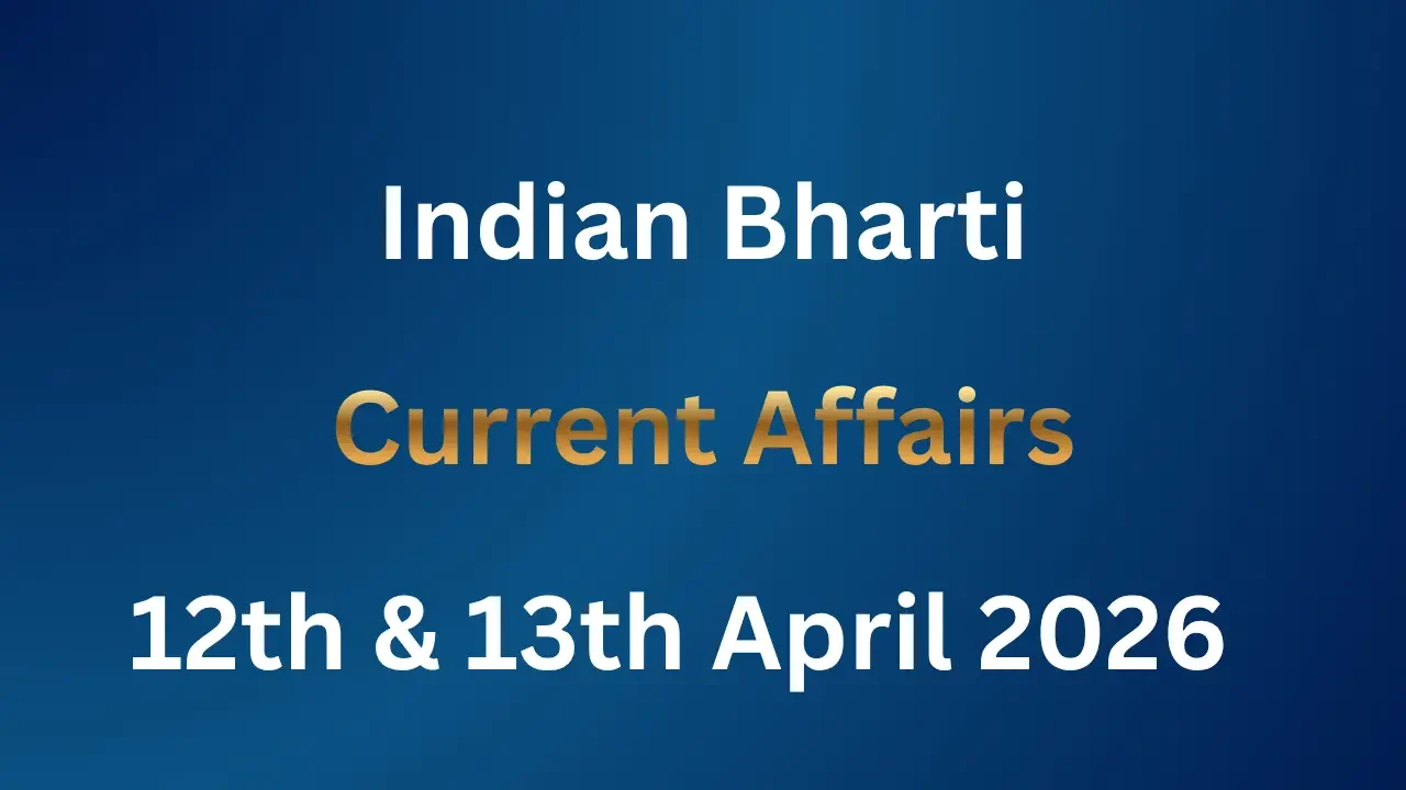Current Affairs 12th And 13th April 2026