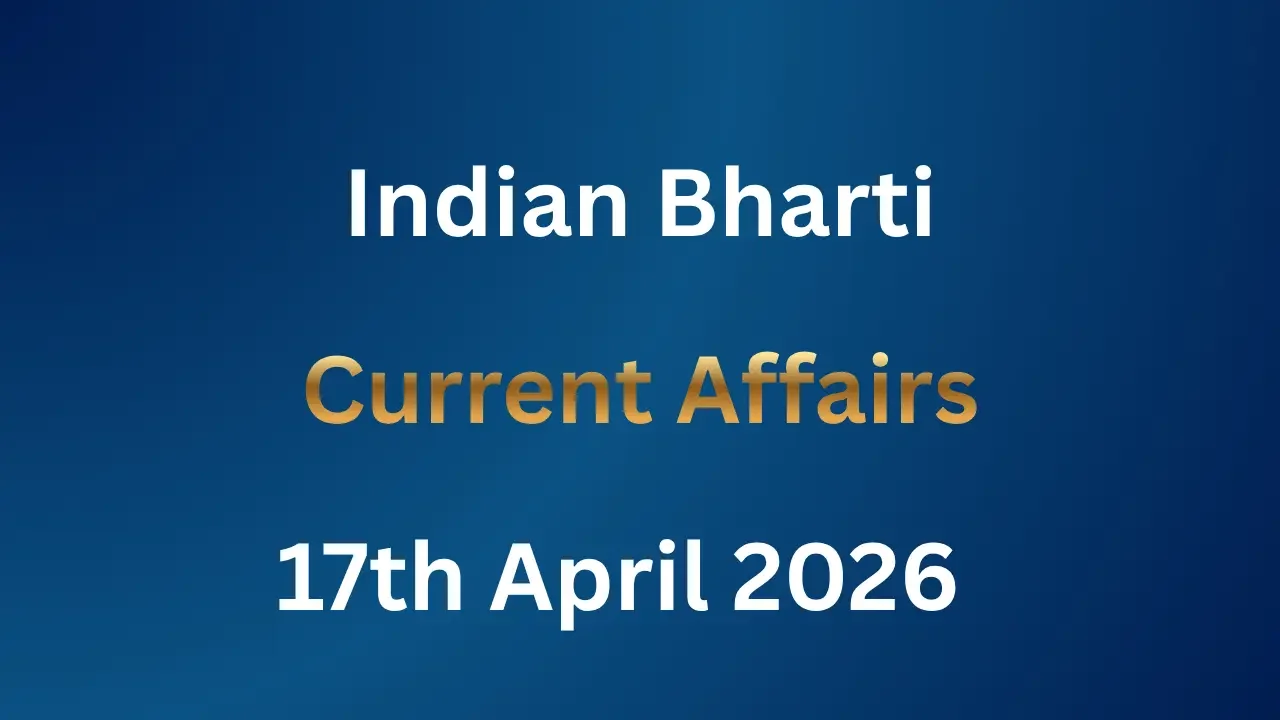 Current Affairs 17th April 2026