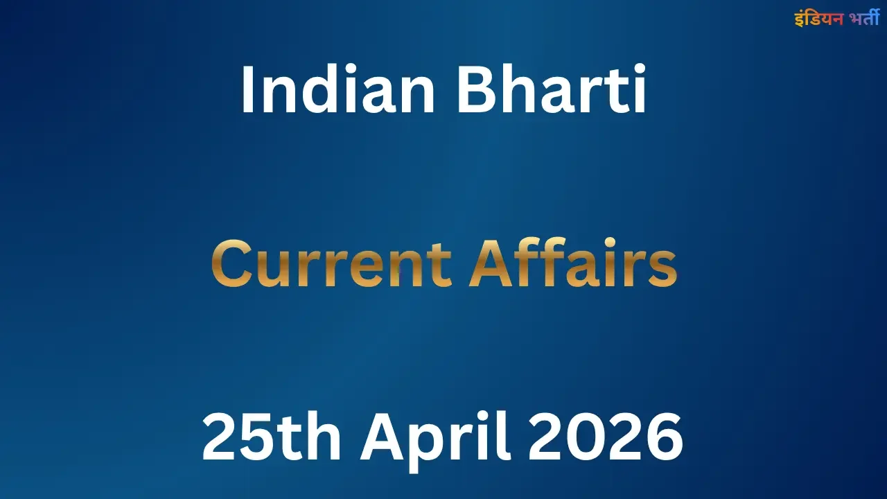 Current Affairs 25th April 2026