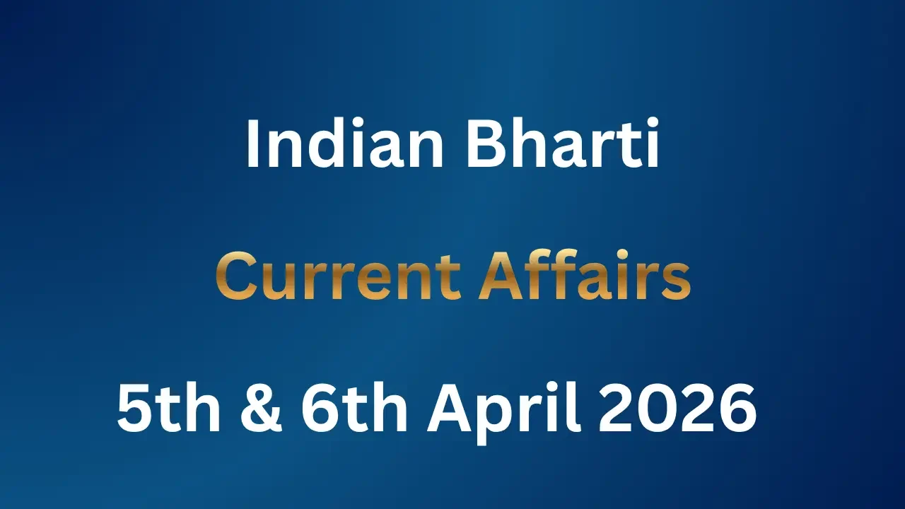 Current Affairs 5th And 6th April 2026