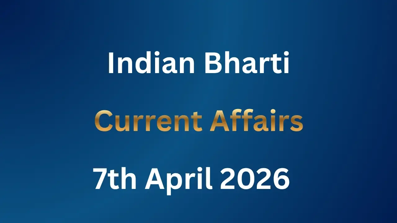 Current Affairs 7th April 2026