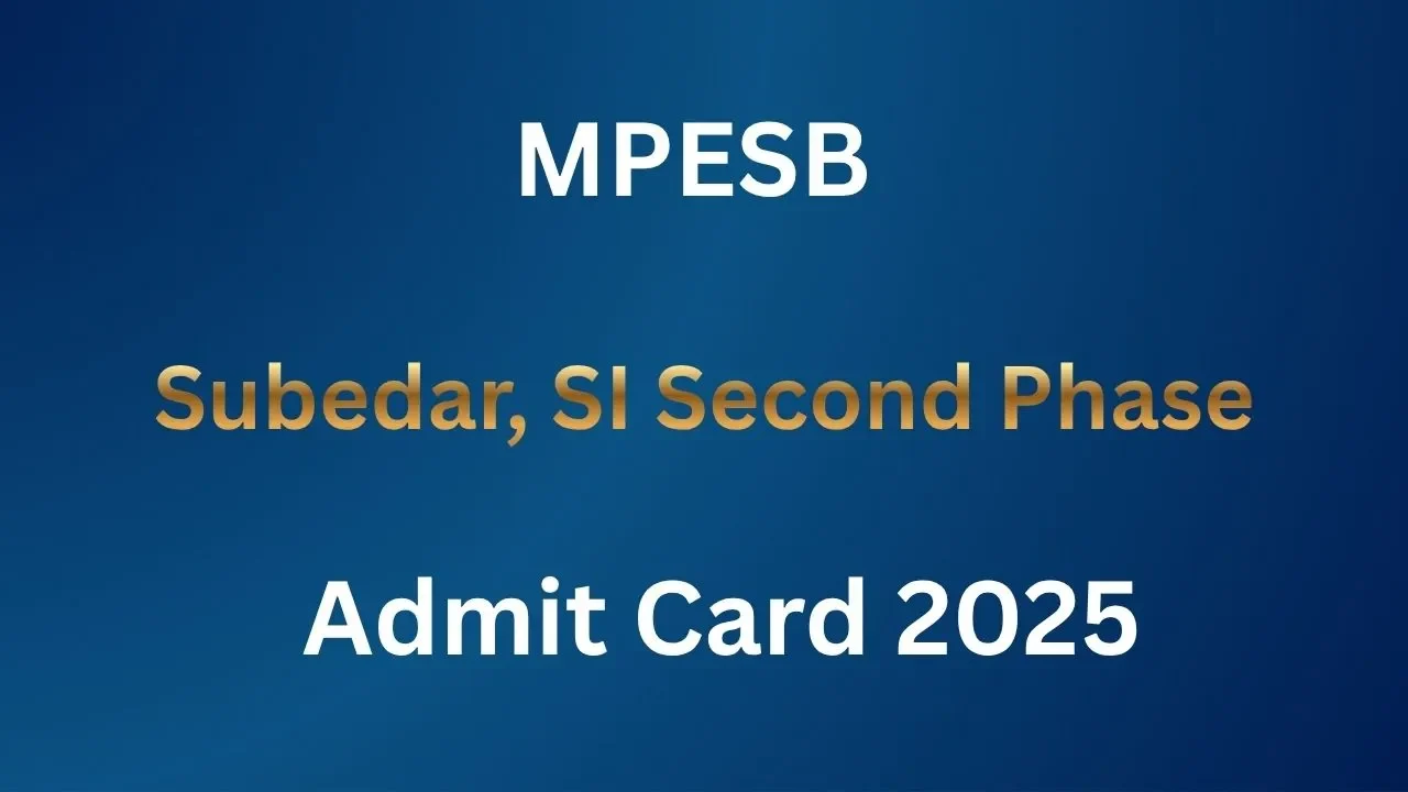MPESB Subedar, SI Second Phase Admit Card 2025