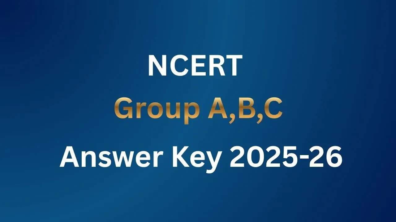 NCERT Group A,B,C Answer Key 2025-26