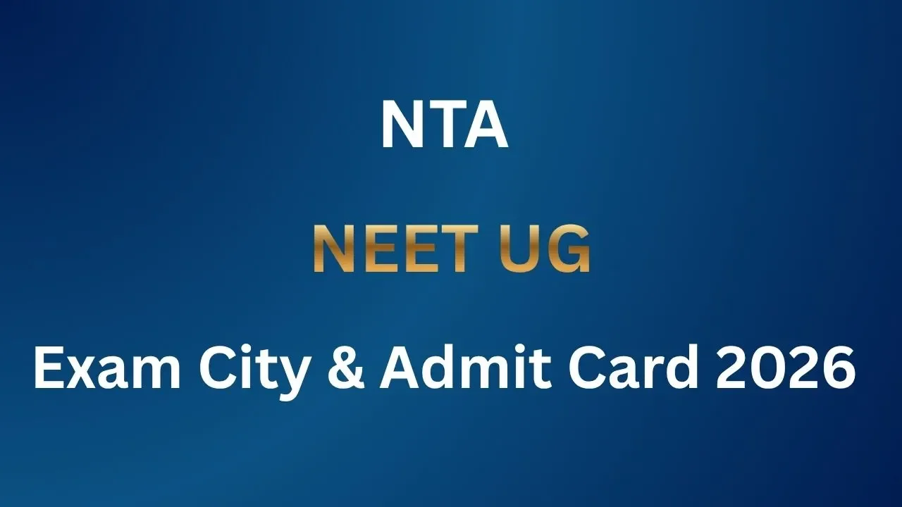 NTA NEET UG Exam City & Admit Card 2026