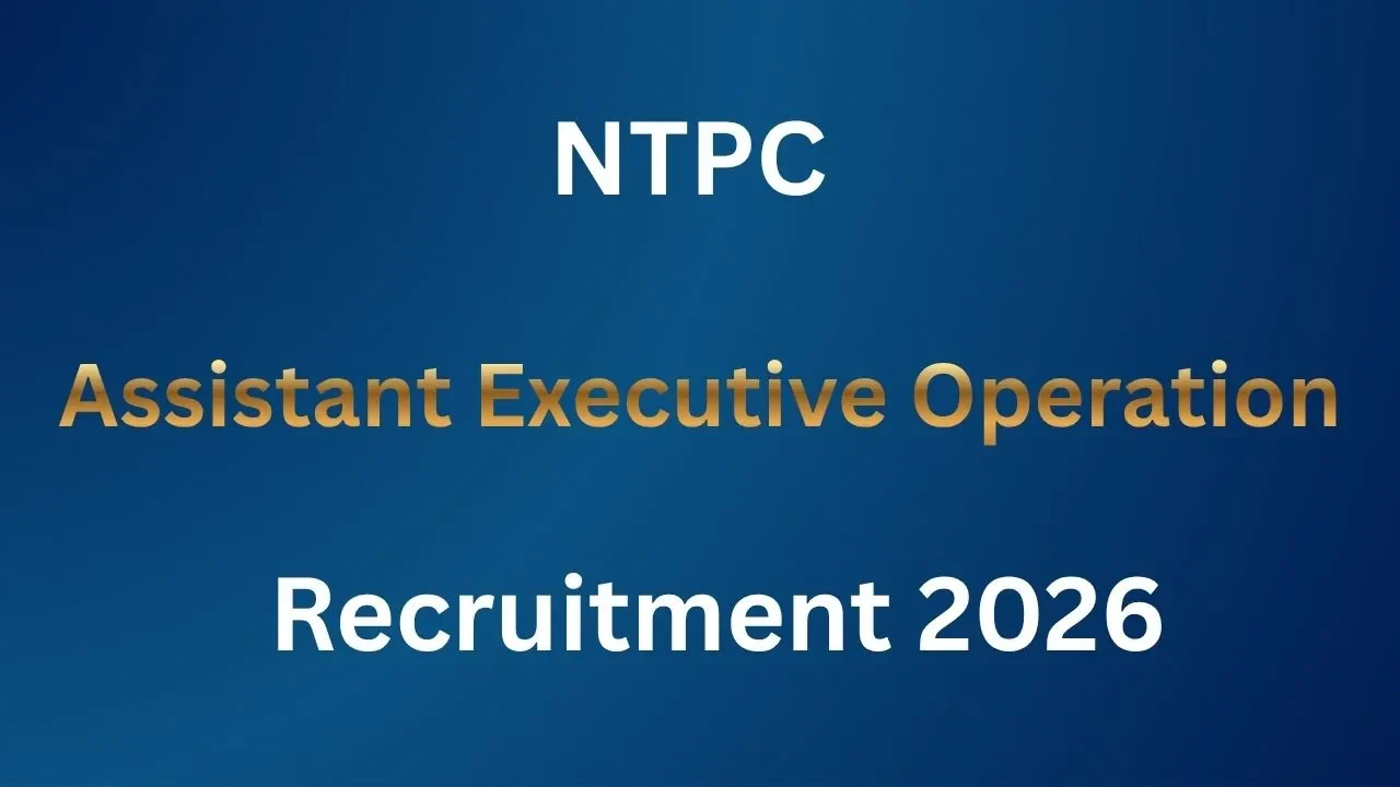 NTPC Assistant Executive Operation Recruitment 2026