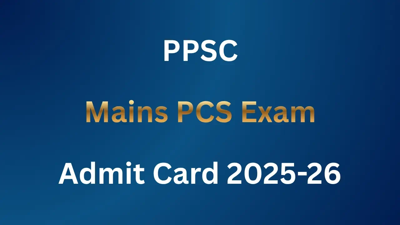 Punjab PCS Mains Admit Card 2025-26