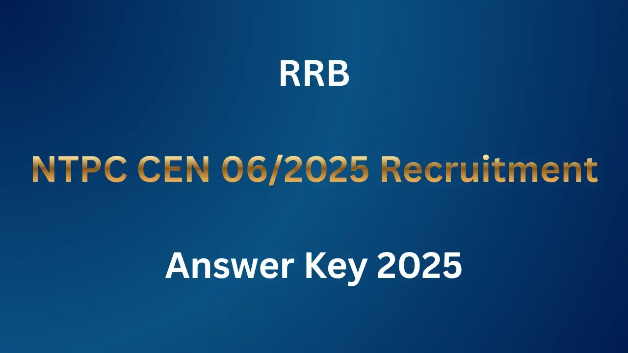 RRB NTPC CEN 06/2025 Recruitment Answer Key