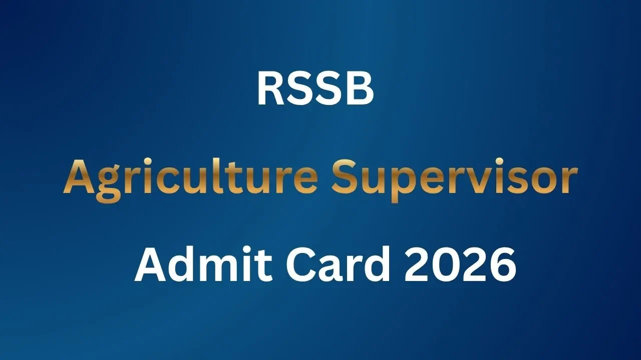 RSSB Agriculture Supervisor Admit Card 2026