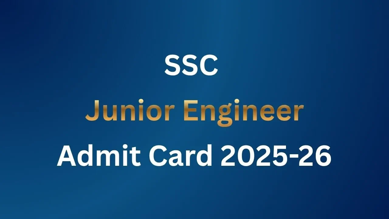 SSC Junior Engineer Admit Card 2025-26