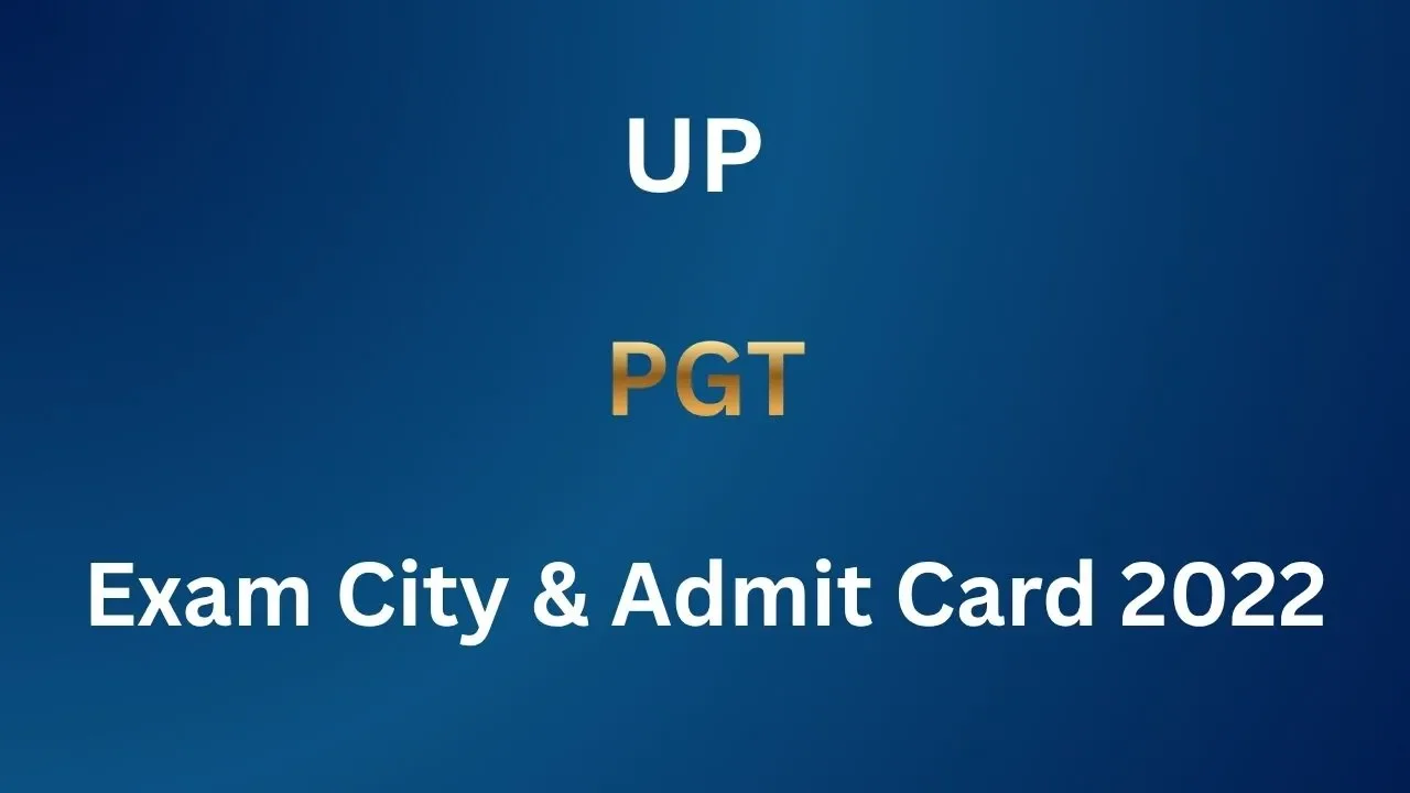 UP PGT Exam City & Admit Card 2022