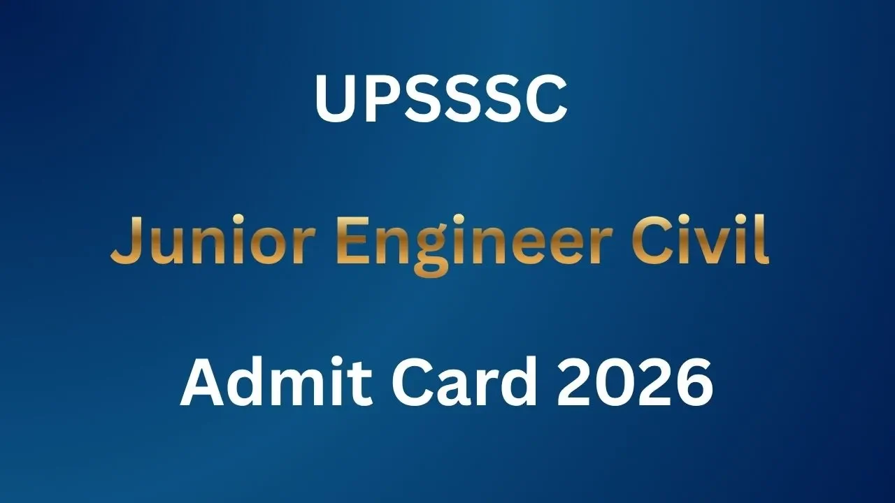 UPSSSC Junior Engineer Civil Admit Card 2026