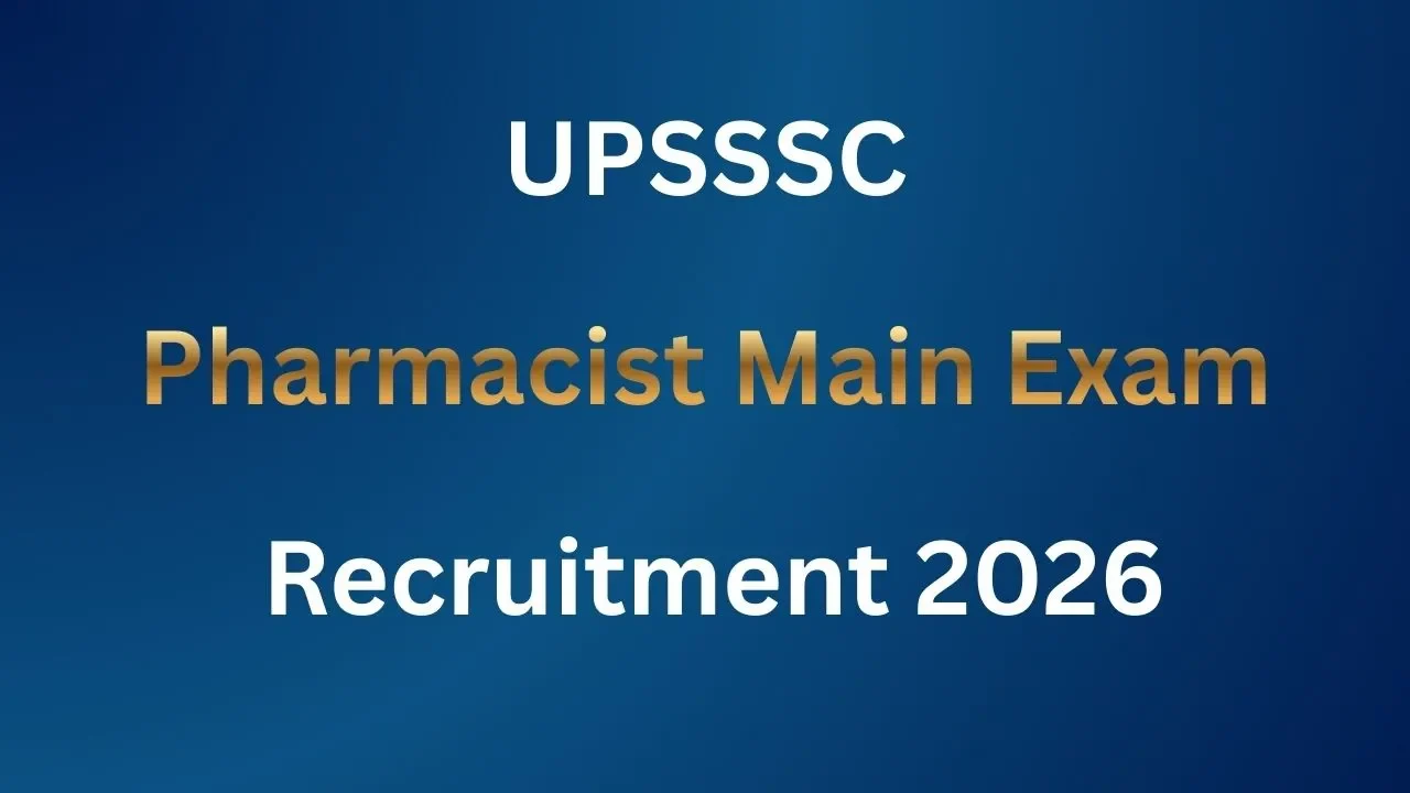UPSSSC Pharmacist Main Exam 2026