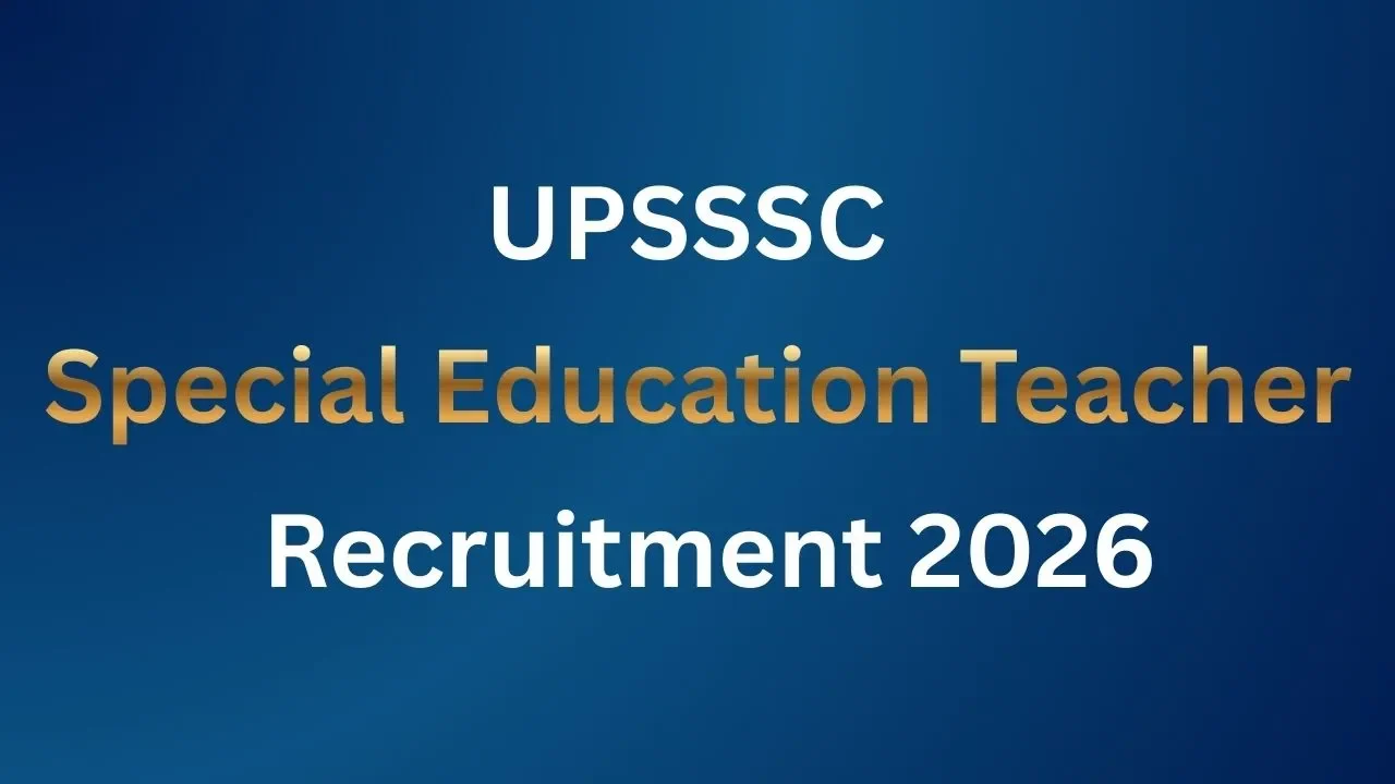 UPSSSC Special Education Teacher Recruitment 2026