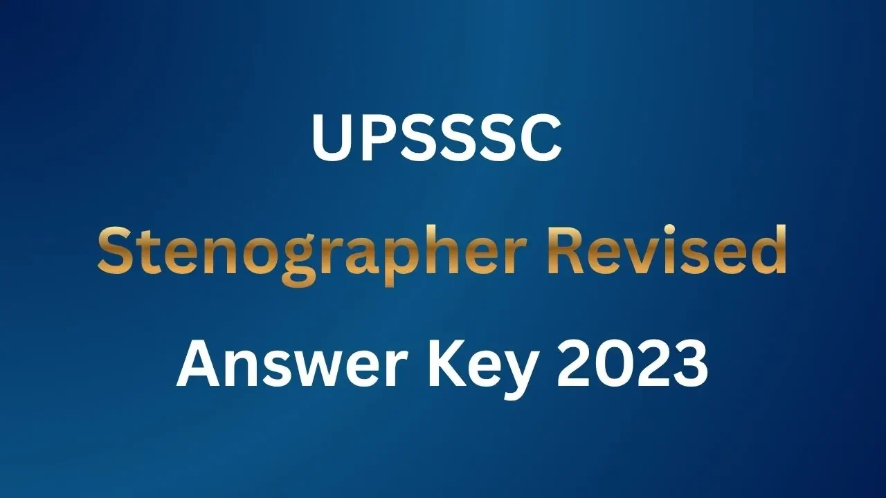 UPSSSC Stenographer Revised Answer Key 2023