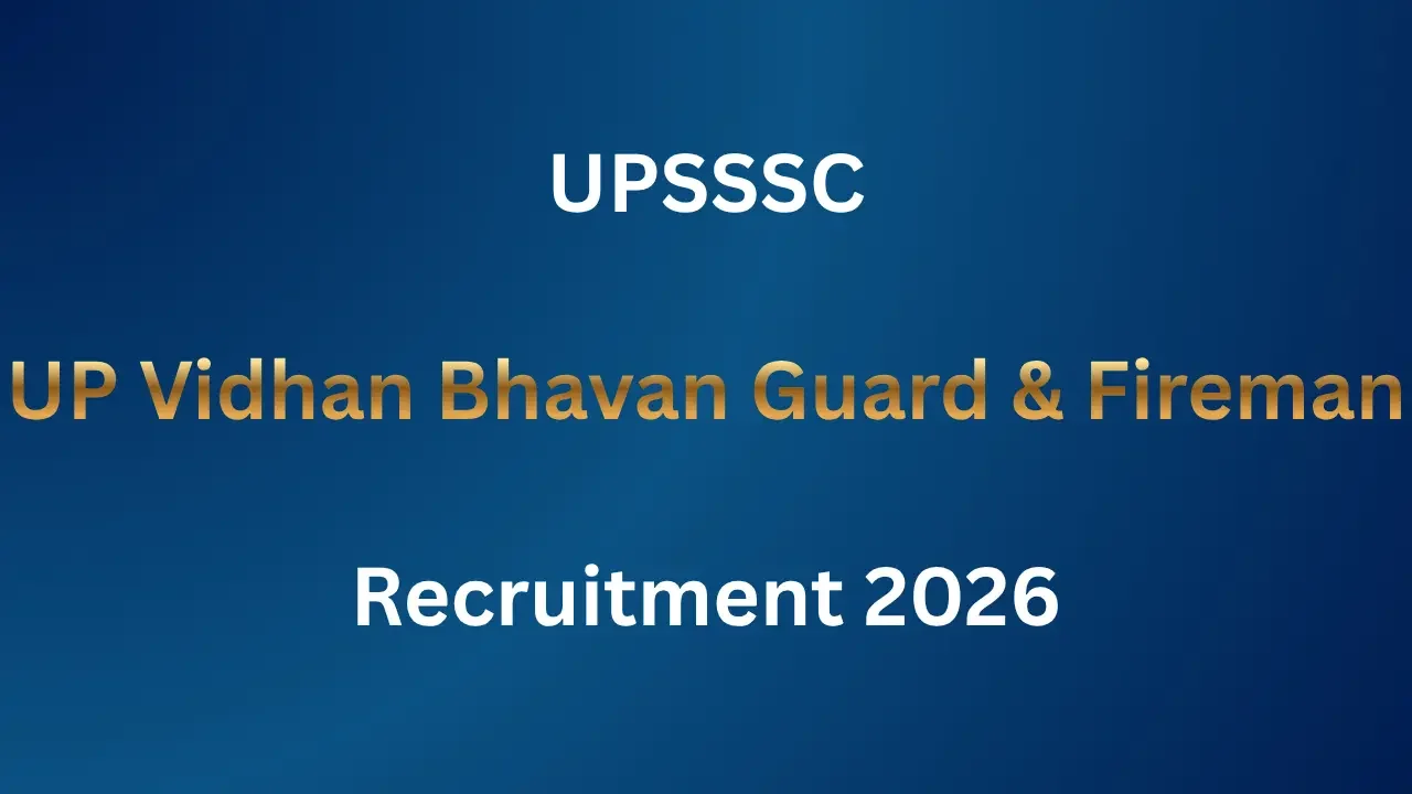 UPSSSC UP Vidhan Bhavan Guard And Fireman Recruitment 2026